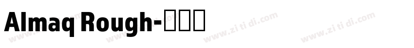 Almaq Rough字体转换 Almaq Rough字体转换